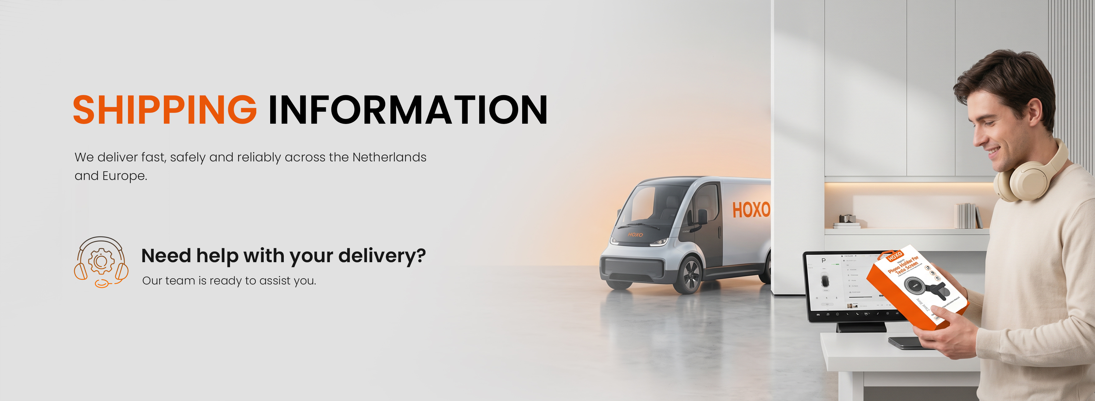 Shipping Information - We deliver fast, safely and reliably across the Netherlands and Europe.